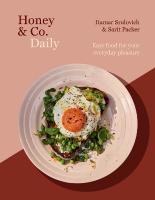 Honey & Co Daily: Easy food for your everyday pleasure