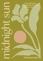 Midnight Sun: A Scandinavian Cookbook for Long Summer Days