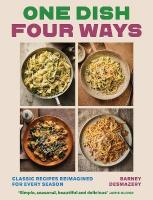 One Dish Four Ways: Classic Recipes Reimagined For Every Season