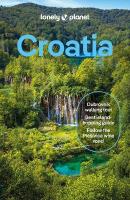 Lonely Planet Croatia: Detailed Itineraries | Travel Like a Local | Insider Tips | Covers Zagreb,  Continental Croatia, Istria, Kvarner, Dalmatia, Dub