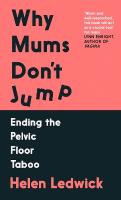 Why Mums Don't Jump: Ending the Pelvic Floor Taboo Main