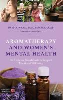 Aromatherapy and Womens Mental Health: An Evidence-Based Guide to Support Emotional Wellbeing