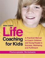Life Coaching for Kids: A Practical Manual to Coach Children and Young People to Success, Well-being  and Fulfilment
