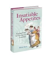 Insatiable Appetites: Eating Out in Georgian London