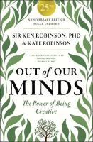 Out of Our Minds 25th Anniversary Edition: The Power of Being Creative 4th edition