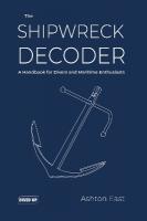 Shipwreck Decoder: A Handbook for Divers and Maritime Enthusiasts