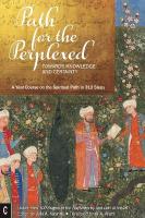 Path for the Perplexed: Towards Knowledge and Certainty, A Year Course on the Spiritual Path in 313  Steps: Drawn from 100 Stages of the Wayfarers by Abdullah al-Anr