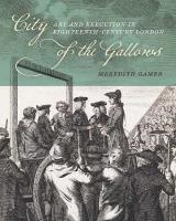 City of the Gallows: Art and Execution in Eighteenth-Century London