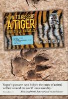 How to Rescue a Tiger: And Other Animals