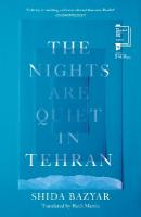 Nights Are Quiet in Tehran: Shortlisted for the International Booker Prize 2026