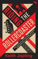 Riding the Rollercoaster: How artists survive the music business to become the legends we love New edition