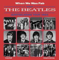 When We Was Fab: Inside the Beatles Australasian Tour 1964