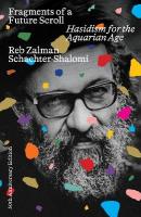 Fragments of a Future Scroll: Hasidism for the Aquarian Age (50th Anniversary Edition) New edition