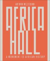 Arturo Mezz&egrave;dimi, Africa Hall: A Monument to African History