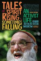 Tales of Spirit Rising and Sometimes Falling: An Activist Life