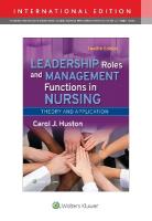 Leadership Roles and Management Functions in Nursing: Theory and Application Twelfth, International Edition