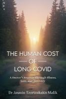 Human Cost of Long Covid: A Doctors Journey Through Illness, Loss and Recovery