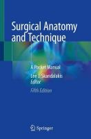 Surgical Anatomy and Technique: A Pocket Manual Fifth Edition 2021