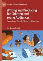Writing and Producing for Children and Young Audiences: Cases from Danish Film and Television 2024 ed.