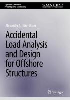 Accidental Load Analysis and Design for Offshore Structures 2025 ed.