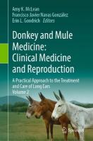 Donkey and Mule Medicine: Clinical Medicine and Reproduction: A Practical Approach to the Treatment and Care of Long Ears - Volume II