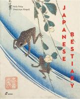 Japanese Bestiary: Animals in Japanese Mythology, Arts and Literature