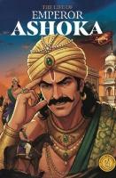 Life of Emperor Ashoka: Classic Indian Stories