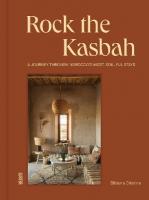 Rock the Kasbah: A Journey Through Moroccos Most Soulful Stays