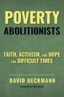 Poverty Abolitionists: Faith, Activism, and Hope for Difficult Times