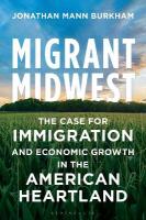 Migrant Midwest: The Case for Immigration and Economic Growth in the American Heartland