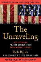 Unraveling: Reflections on Politics without Ethics and Democracy in Crisis Revised edition