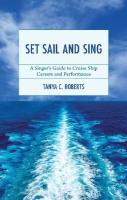 Set Sail and Sing: A Singers Guide to Cruise Ship Careers and Performance