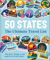 50 States The Ultimate Travel List: The Best Things to See and Do in Every State