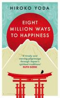 Eight Million Ways to Happiness: Find your own way to inner peace with the wisdom of Japan