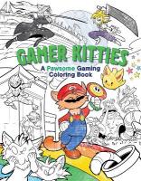 Gamer Kitties: A Pawsome Gaming Coloring Book No Edition