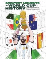 Greatest Moments in World Cup History: Colouring The Beautiful Game [ UK  Edition] UK Edition