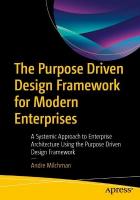 Purpose Driven Design Framework for Modern Enterprises: A Systemic Approach to Enterprise Architecture Using the Purpose Driven  Design Framework