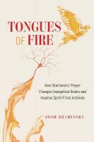Tongues of Fire: How Charismatic Prayer Changes Evangelical Brains and Inspires Spirit-Filled  Activism