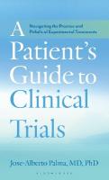 Patient's Guide to Clinical Trials: Navigating the Promise and Pitfalls of Experimental Treatments