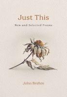 Just This: New and Selected Poems
