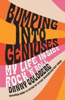 Bumping Into Geniuses: My Life Inside Rock 'n' Roll