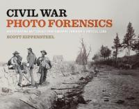 Civil War Photo Forensics: Investigating Battlefield Photographs Through a Critical Lens