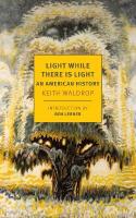 Light While There is Light: An American History