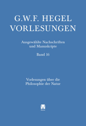 Vorlesungen &uuml;ber die Philosophie der Natur: Berlin 1819/20. Nachgeschrieben von Johann Rudolf Ringier