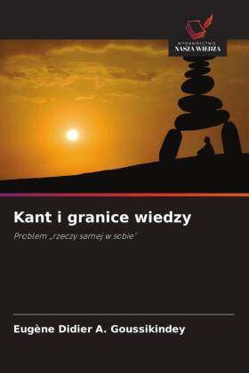 Kant i granice wiedzy: Problem "rzeczy samej w sobie"