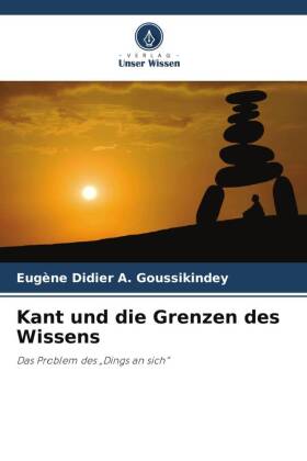 Kant und die Grenzen des Wissens: Das Problem des "Dings an sich"