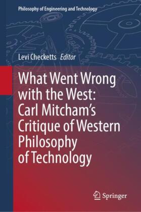 What Went Wrong with the West: Carl Mitcham's Critique of Western Philosophy of Technology