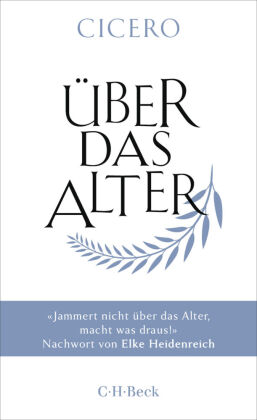 &Uuml;ber das Alter: Kleine Bibliothek der Weltweisheit