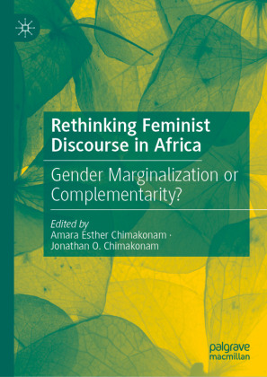 Rethinking Feminist Discourse in Africa: Gender Marginalization or Complementarity?