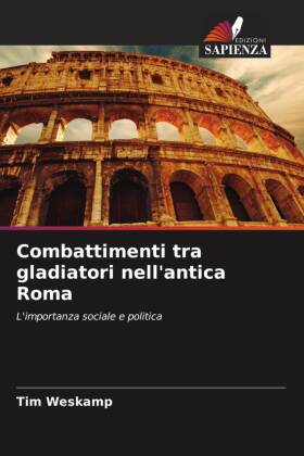 Combattimenti tra gladiatori nell'antica Roma: L'importanza sociale e politica